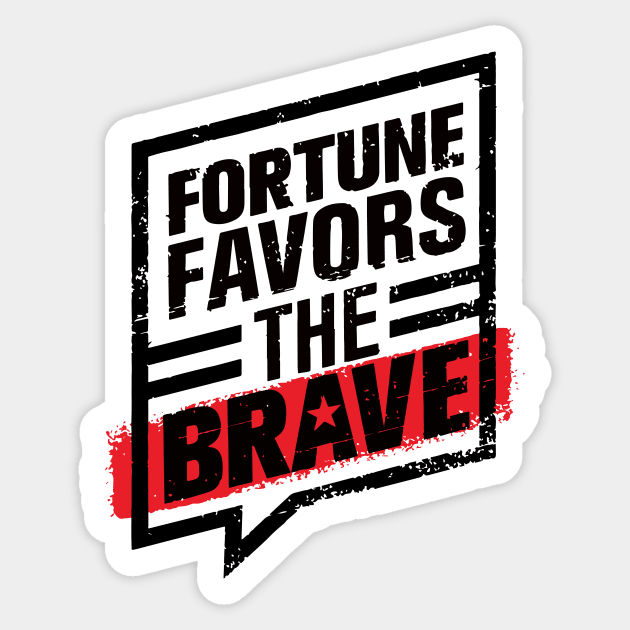 FORTUNE FAVORS THE BOLD AND BRAVE Sticker by Teeotal